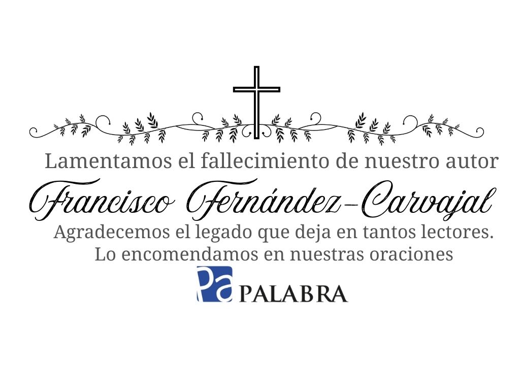 Fallece Francisco Fernández-Carvajal, autor de Hablar con Dios (Palabra)